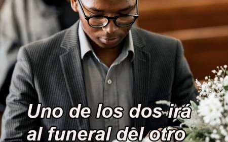 Uno de los dos irá al funeral del otro